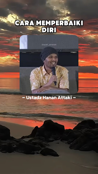 Cara memperbaiki diri | Ustadz Hanan Attaki #ustadzhananattaki #dakwah #dakwahislam #ceramah #hijrah