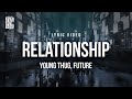 Young Thug feat. Future - Relationship | Lyrics