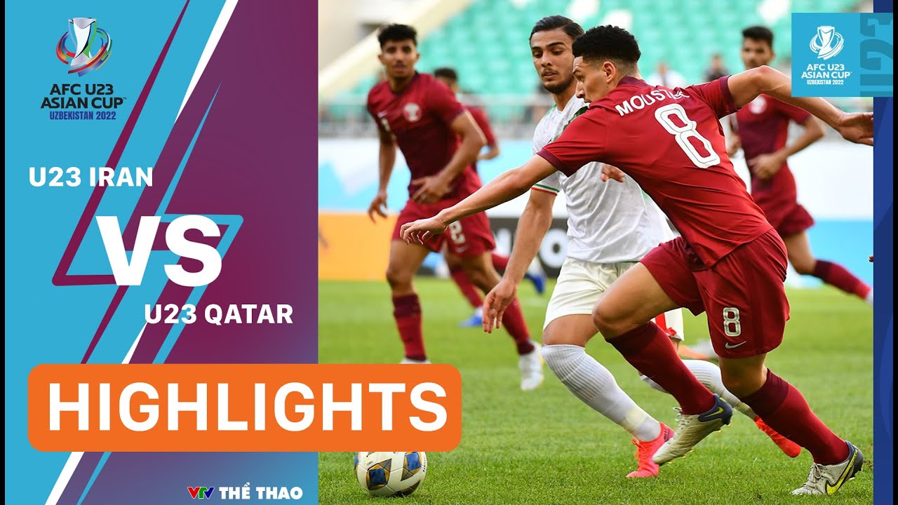 Highlights U23 IRAN vs U23 QATAR | Kịch tính phút cuối | AFC U23 Asian Cup 2022