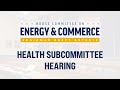 Health Hearing: Healthier America: Legislative Proposals to Improve Public Health