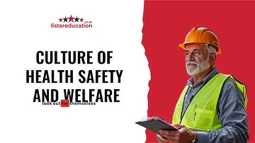 L7 NVQ Dip  in Construction Senior Mgmt - CULTURE OF HEALTH SAFETY AND WELFARE