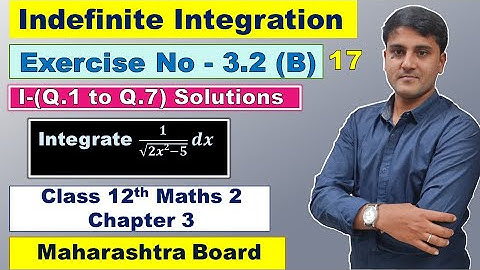 Indefinite Integration Class 12 Exercise 3.2 (B) Part 17 | Shadab Khan