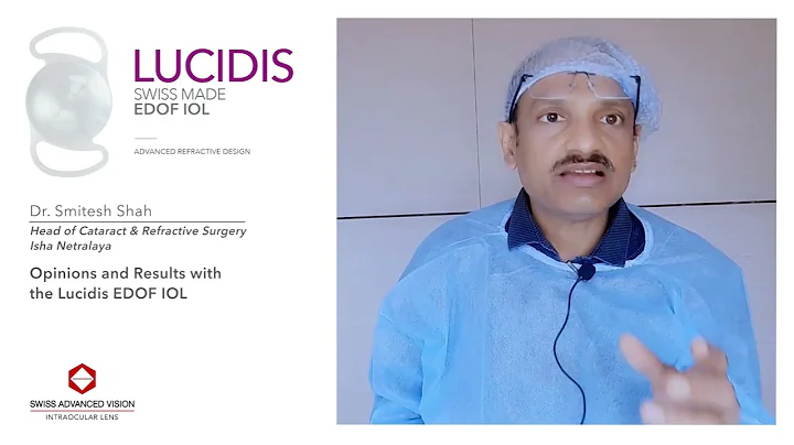 Testimonial Lucidis EDOF IOL - Dr. Smitesh Shah