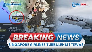 🔴BREAKING NEWS: Singapore Airlines Mendarat Darurat karena Turbulensi, 1 Orang Tewas, 30 Luka-luka