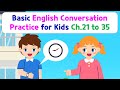 Pratique de conversation anglaise de base pour les enfants  chapter 21 to 35