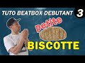 Tuto beatbox dbutant n3 biscotte petite biscotte