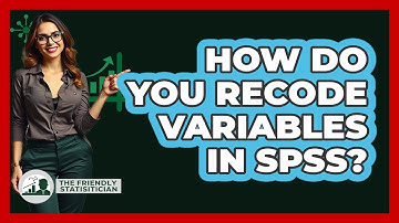 How Do You Recode Variables In SPSS? - The Friendly Statistician