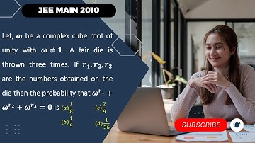 𝒓_𝟏, 𝒓_𝟐,𝒓_𝟑 are the numbers obtained on die then probability that 𝝎^(𝒓_𝟏 )+𝝎^(𝒓_𝟐 )+𝝎^(𝒓_𝟑 )=𝟎 is