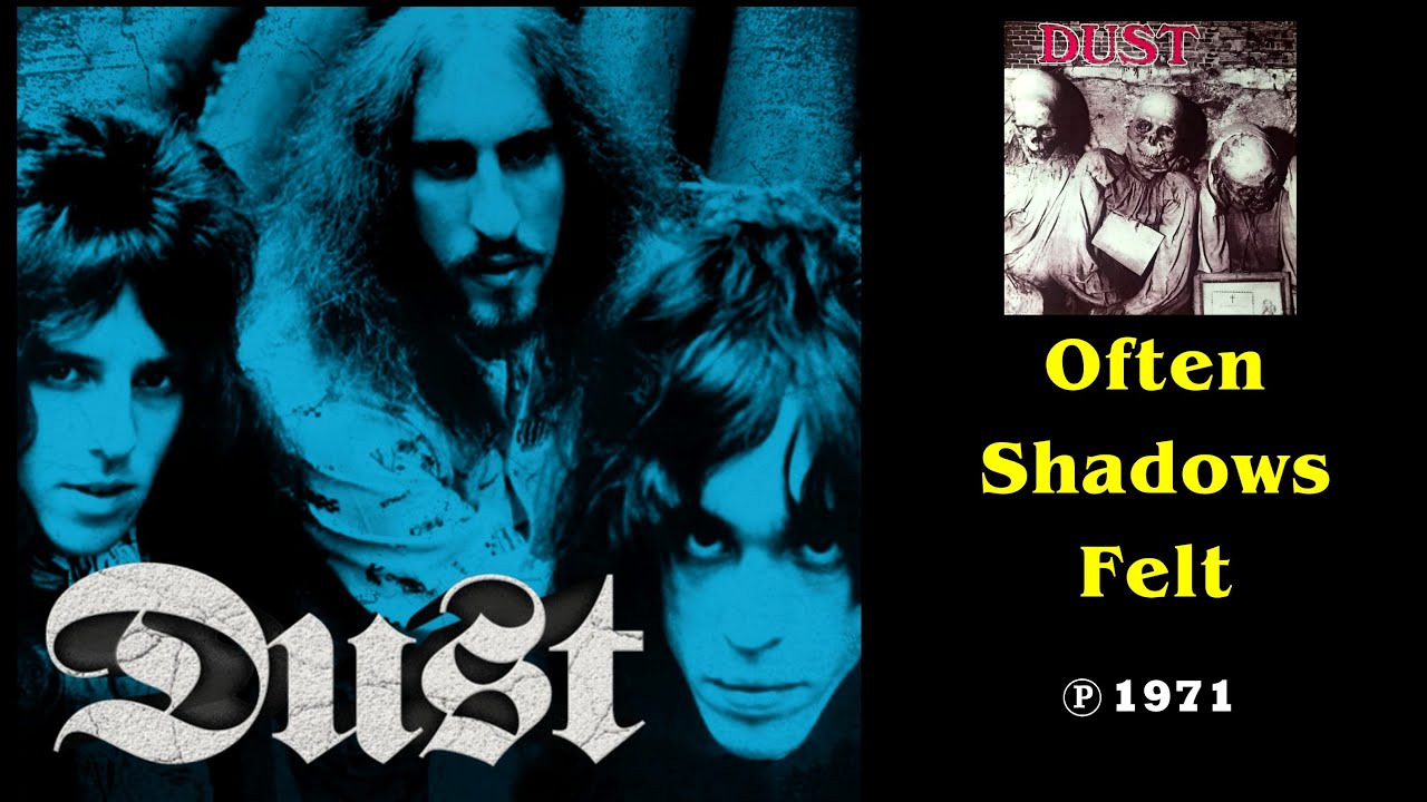 DUST - Often Shadows Felt