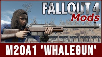 Fallout 4 Mods - M20A1 Whalegun Anti-Tank Rifle