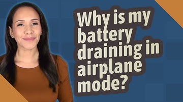 Why is my battery draining in airplane mode?