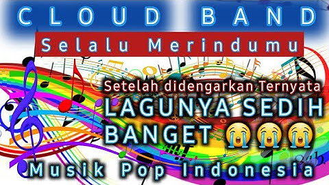 CLOUD BAND Selalu Merindumu | Band Indie Sukabumi | Musik Indonesia | Lagu Pop Sedih