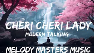 Modern Talking - Cheri Cheri Lady (Lyrics)  | 25mins - Feeling your music