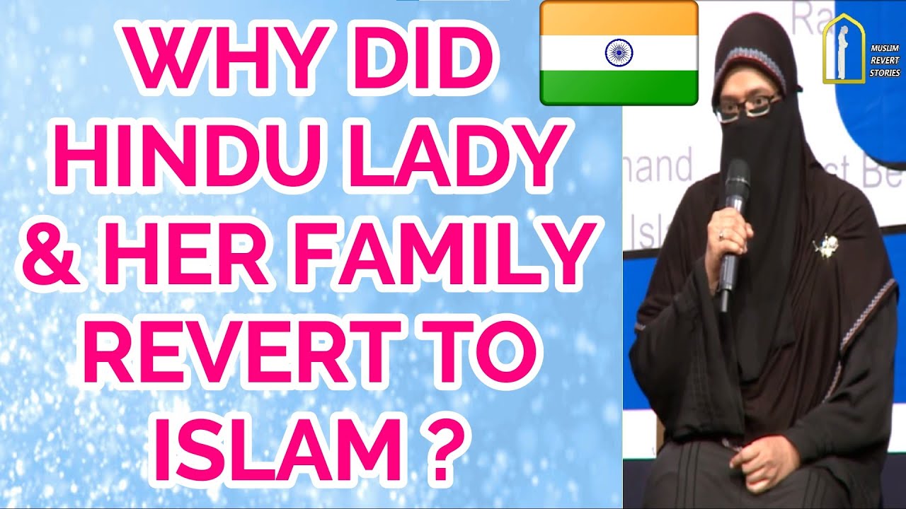 Why Did This Hindu Lady And Her Family Revert To Islam ?