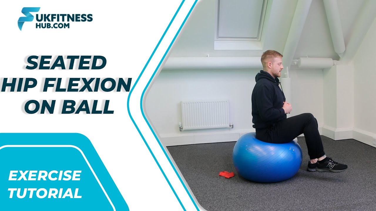 Exercise Tutorial Seated Hip Flexion On Ball YouTube