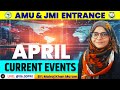 APRIL 2024 : Current Events (Affairs) for AMU & JMI Entrance exam II B.Ed II M.Ed II B.A.B.Ed