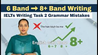 IELTS Writing Task 2 Grammar Mistakes | 6 Band to 8+ Band Writing Strategy