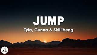 Tyla - Jump (Lyrics) ft. Gunna, Skillibeng