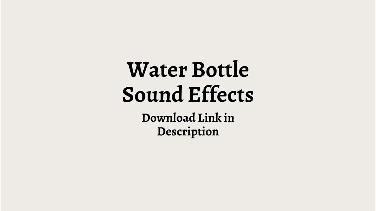 Water Bottle Sound Effects YouTube