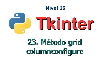 Python - Nivel 36 - Reto 23 - Método grid columnconfigure