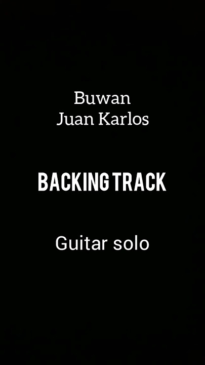 BUWAN backingtrack guitarsolo (buwan/juankarlos)