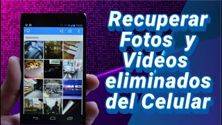 Como recuperar Fotos y Videos eliminados del Celular