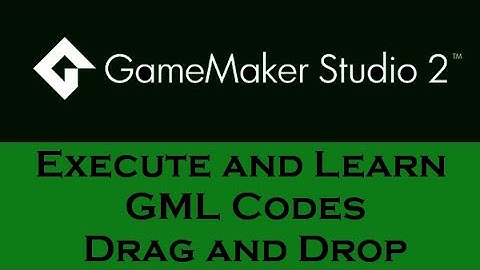 Game Maker Studio2: Execute and Learn GML Codes with Drag and Drop DnD