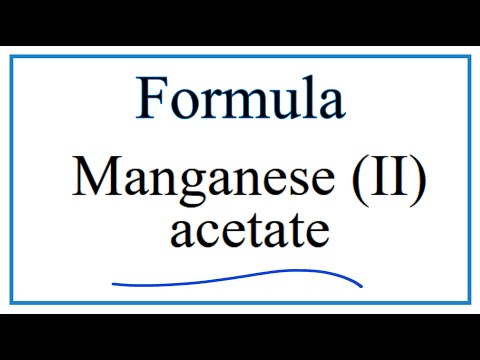 Video: Ce este pentru formula pentru acetat de mangan II?