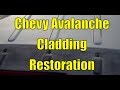 Chevy Avalanche cladding restoration