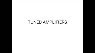 LECTURE 12: Tuned Amplifiers Part 1