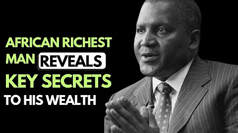 ALIKO DANGOTE GIVES THE ULTIMATE ADVICE TO BUSINESS SUCCESS AND WEALTH CREATION