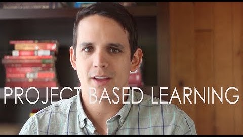 Why Project Based Learning