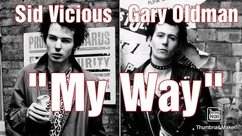 My Way, Gary Oldman, Sid Vicious.