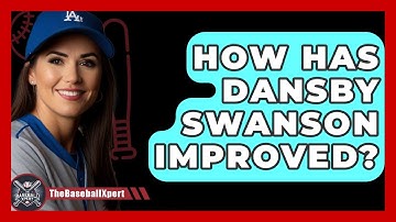 How Has Dansby Swanson Improved? - The Baseball Xpert