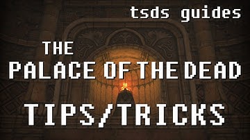 FFXIV Palace of the Dead Guide - Part Seven: Tips & Tricks