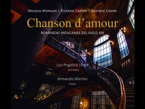 Guarda esa flor (Melesio Morales) Luz Angélica Uribe, Armando Merino, Tempus Clásico