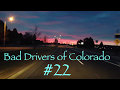 Bad Drivers of Colorado #22