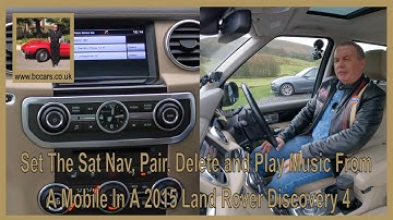 Set The Sat Nav, Pair, Delete and Play Music From A Mobile In A 2015 Land Rover Discovery 4