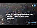 Prezident İlham Əliyev Cıdır düzündə rəqs etdi - Şuşadan möhtəşəm görüntülər