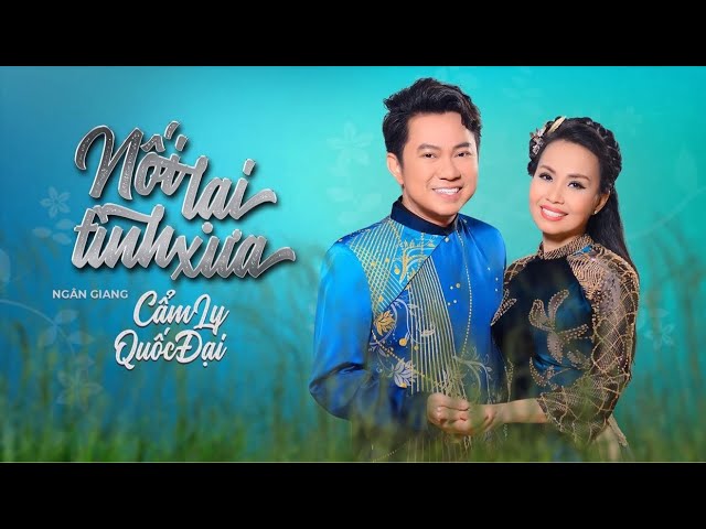 NỐI LẠI TÌNH XƯA - Sáng tác: Ngân Giang - Vinh Sử | TUYỆT PHẨM TRỮ TÌNH XƯA & NAY 2 | CẨM LY