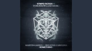 Something - Martin Garrix & Breathe Carolina