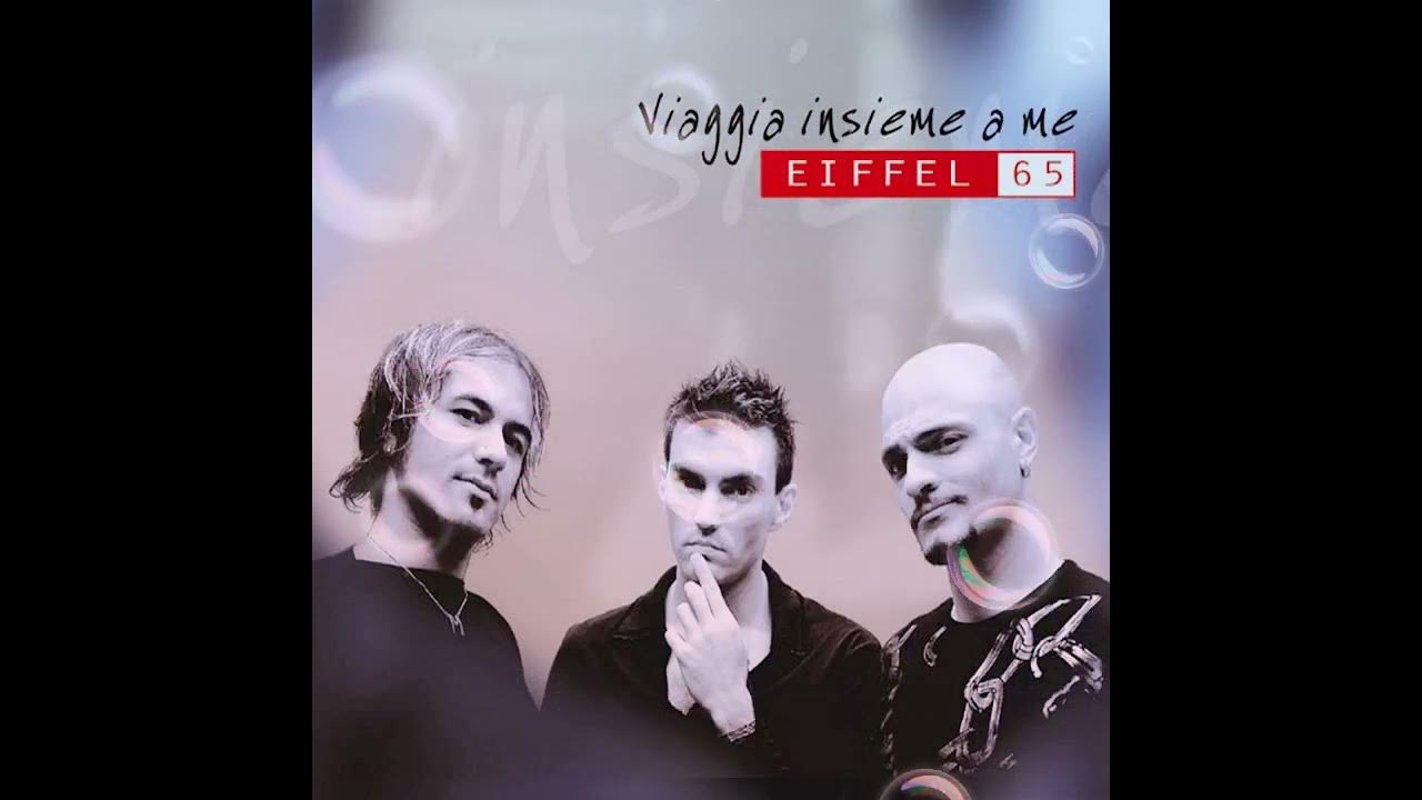 Eiffel 65 Viaggia insieme a me YouTube