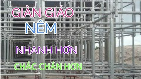 THI CÔNG GIÀN GIÁO NÊM NHÀ PHỐ NHANH CHÓNG DỄ DÀNG (Xây nhà trọn gói)