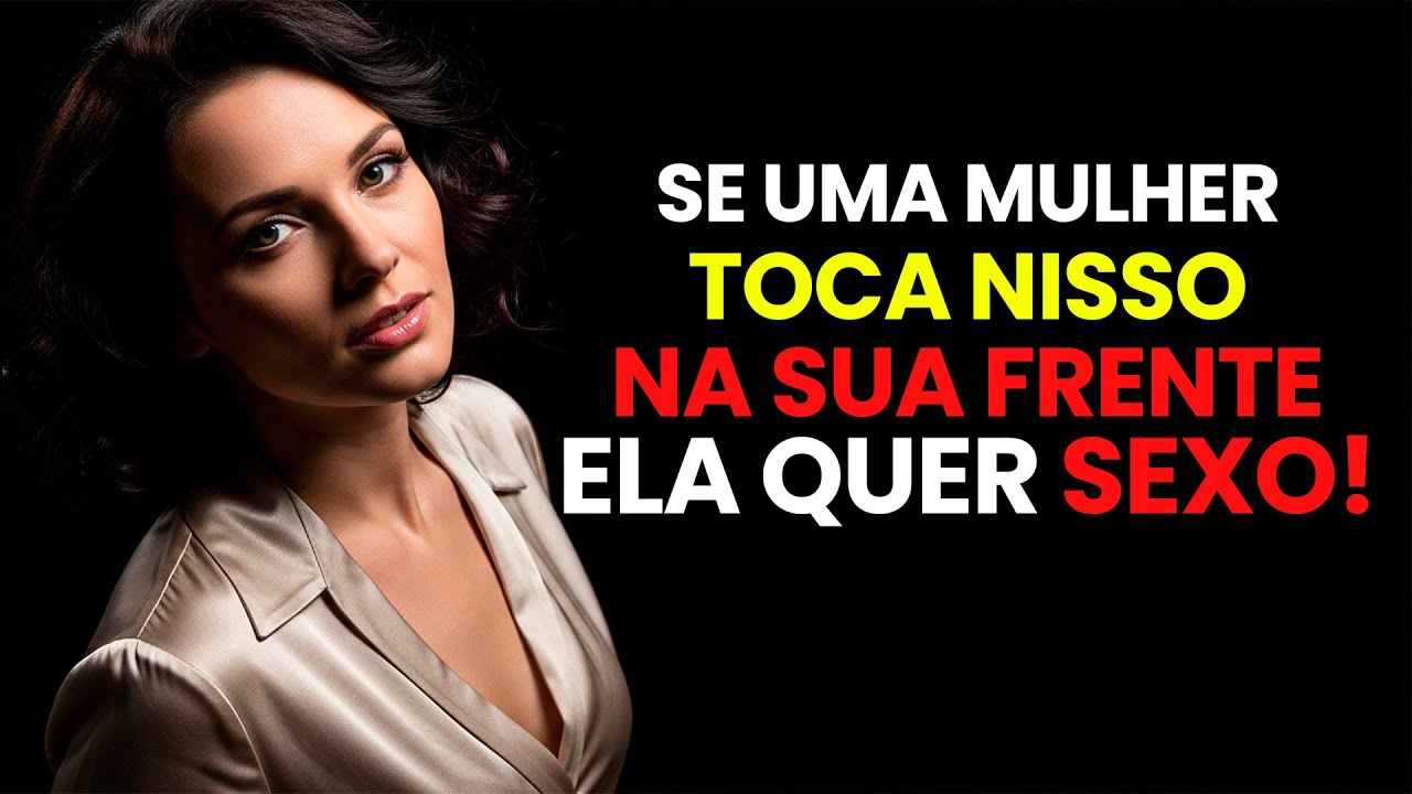 Se Uma Mulher Fizer Isso na Sua Frente, Ela Está Te Desejando | Linguagem Corporal Feminina