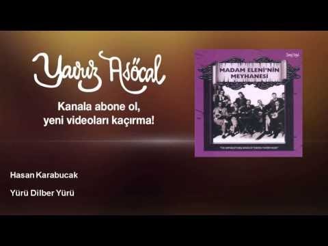 Sleduj Hasan Karabucak - Yürü Dilber Yürü na YouTube