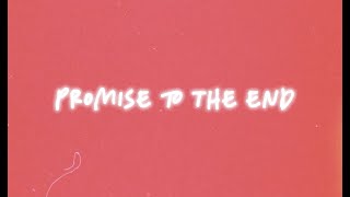 Promise to the End (Official Lyric Video) - LO Worship