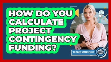 How Do You Calculate Project Contingency Funding?