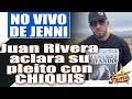 ¡NO VIVO DE JENNI! “Juan Rivera” aclara su pleito con CHIQUIS | El Precio De La Fama