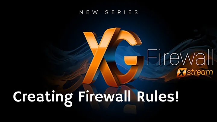 Sophos XG Firewall: The Ultimate Guide to Firewall Rules!