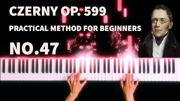 Carl Czerny - Practical Method for Beginners on the Piano, Op.599, No.47
